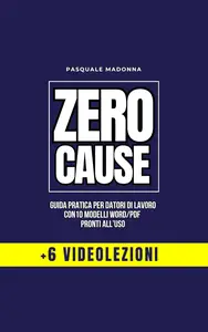 ZERO CAUSE – Guida Pratica per Datori di Lavoro (Italian Edition)