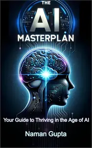 The AI Masterplan: Your Guide to Thriving in the Age of AI