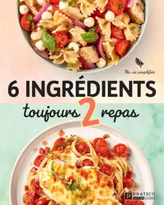 Julie Philippon, Roseline Tétreault, "6 ingrédients toujours 2 repas: Ma vie simplifiée"