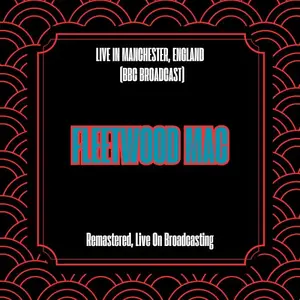 Fleetwood Mac - Live In Manchester, England (BBC Broadcast) (2025)