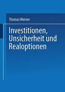 Investitionen, Unsicherheit und Realoptionen