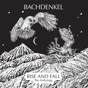 Bachdenkel - Rise And Fall: The Anthology (2022)