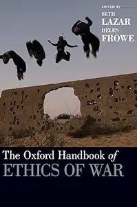 The Oxford Handbook of Ethics of War