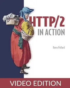 HTTP/2 in Action, Video Edition