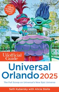 The Unofficial Guide to Universal Orlando 2025 (Unofficial Guides)