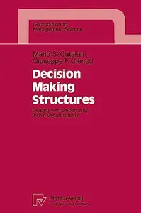 Decision Making Structures: Dealing with Uncertainty within Organizations