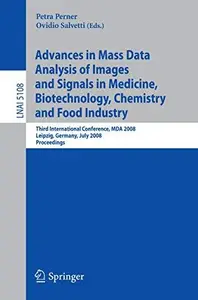 Advances in Mass Data Analysis of Images and Signals in Medicine, Biotechnology, Chemistry and Food Industry: Third Internation