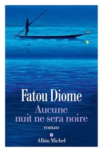 Aucune nuit ne sera noire - Fatou Diome