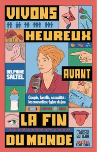 Delphine Saltel, "Vivons heureux avant la fin du monde : Couple, famille, sexualité, les nouvelles règles du jeu"