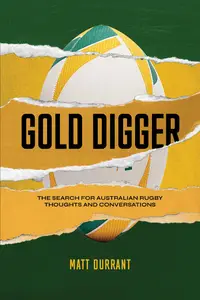 Gold Digger: The search for Australian rugby, thoughts and conversations