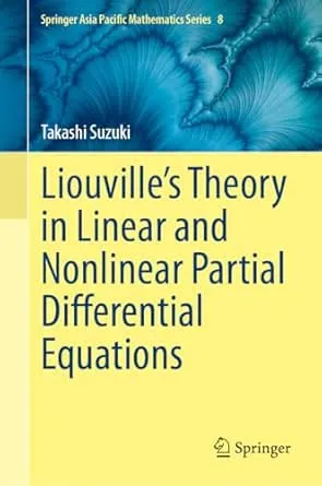 Liouville’s Theory in Linear and Nonlinear Partial Differential Equations