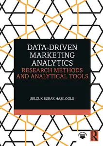Data-Driven Marketing Analytics Research Methods and Analytical Tools (Instructor & Student Resources)