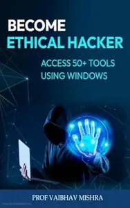 Become Ethical Hacker: Access 50+ Tools using Windows