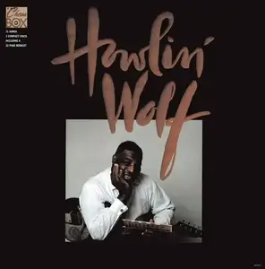 Howlin' Wolf - The Chess Box [Recorded 1951-1973, 3CD Box Set] (1991)