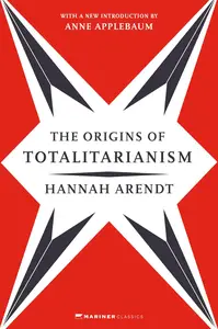 The Origins of Totalitarianism: With a New Introduction by Anne Applebaum