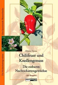 Chilifeuer & Knollengenuss: Die essbaren Nachtschattengewächse
