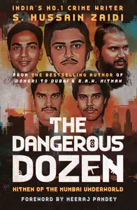 The Dangerous Dozen: Hitmen of the Mumbai Underworld