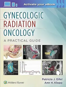 Gynecologic Radiation Oncology: A Practical Guide (Repost)