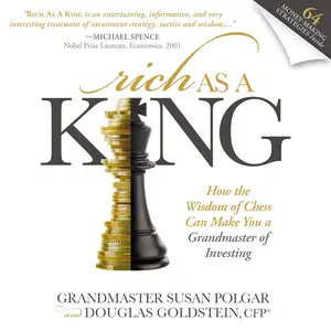 Rich as a King: How the Wisdom of Chess Can Make You a Grandmaster of Investing