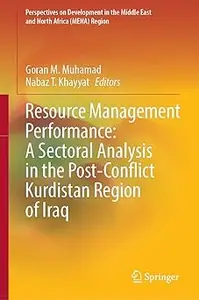 Resource Management Performance: A Sectoral Analysis in the Post-Conflict Kurdistan Region of Iraq (Perspectives on Deve