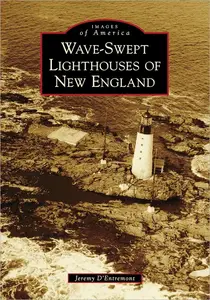 Wave-Swept Lighthouses of New England (Images of America)