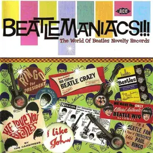 VA - Beatlemaniacs!!!: The World Of Beatles Novelty Records (2006)