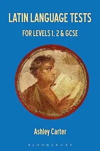 Latin Language Tests for Levels 1 and 2 and GCSE