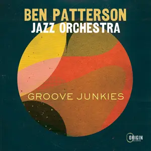 Ben Patterson Jazz Orchestra - Groove Junkies (2024) [Official Digital Download 24/96]