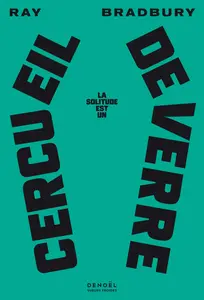 Ray Bradbury, "La solitude est un cercueil de verre"