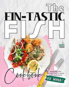 The Fin-tastic Fish Cookbook