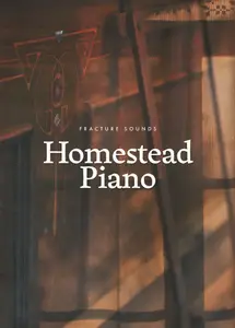 Fracture Sounds Homestead Piano v1.0.1 KONTAKT