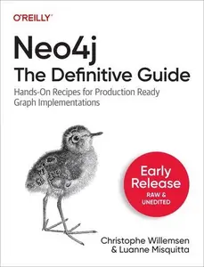 Neo4j: The Definitive Guide, (Second Early Release)
