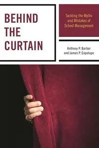 Behind the Curtain : Tackling the Myths and Mistakes of School Management