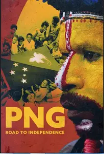 Papua New Guinea: The Road to Independence (2025)