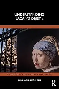 Understanding Lacan's Objet a