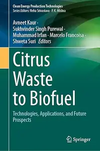 Citrus Waste to Biofuel: Technologies, Applications, and Future Prospects