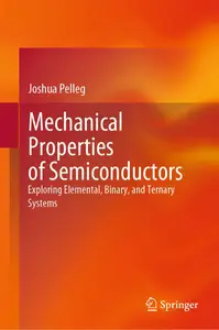 Mechanical Properties of Semiconductors: Exploring Elemental, Binary, and Ternary Systems