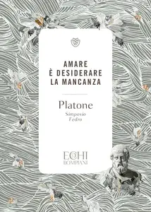 Platone - Amare è desiderare la mancanza