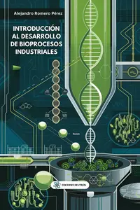 Introducción Al Desarrollo De Bioprocesos Industriales (Spanish Edition)