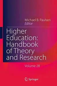 Higher Education: Handbook of Theory and Research: Volume 28