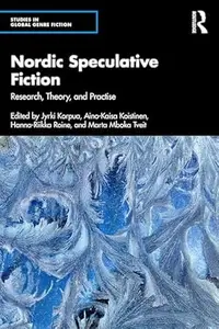 Nordic Speculative Fiction: Research, Theory, and Practise