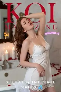 KOI SEDUCTION MAGAZINE VOLUME-2 : A Collection of Beautiful Intimate Portraits –100 Pages