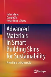 Advanced Materials in Smart Building Skins for Sustainability: From Nano to Macroscale (Repost)