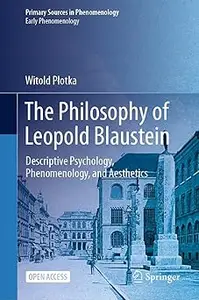 The Philosophy of Leopold Blaustein: Descriptive Psychology, Phenomenology, and Aesthetics