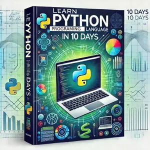 Python in 10 Days: Accelerate Your Python Journey with Practical Exercises and Projects