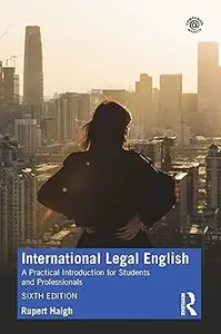 International Legal English: A Practical Introduction for Students and Professionals Ed 6