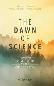 The Dawn of Science: Glimpses from History for the Curious Mind