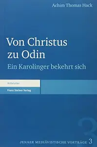 Von Christus zu Odin: Ein Karolinger bekehrt sich