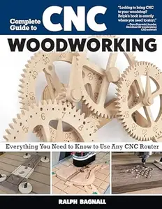 Complete Guide to CNC Woodworking: Everything You Need to Know to Use Any CNC Router (Fox Chapel Publishing) 19 Skill-Building