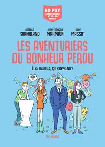 Psy - Comprendre Et Aller Mieux - Les Aventuriers Du Bonheur Perdu